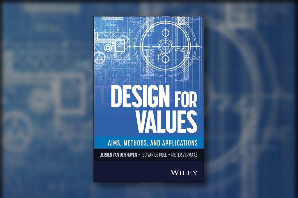 New book ‘Design for Values: Aims, Methods, and Applications’ now available